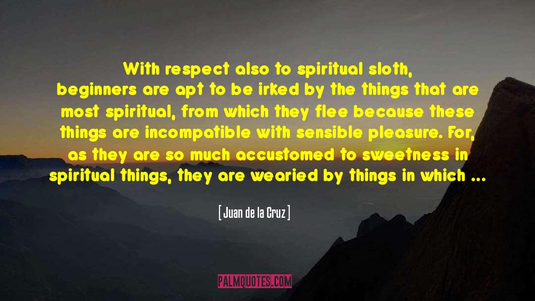 Spiritual Sloth quotes by Juan De La Cruz