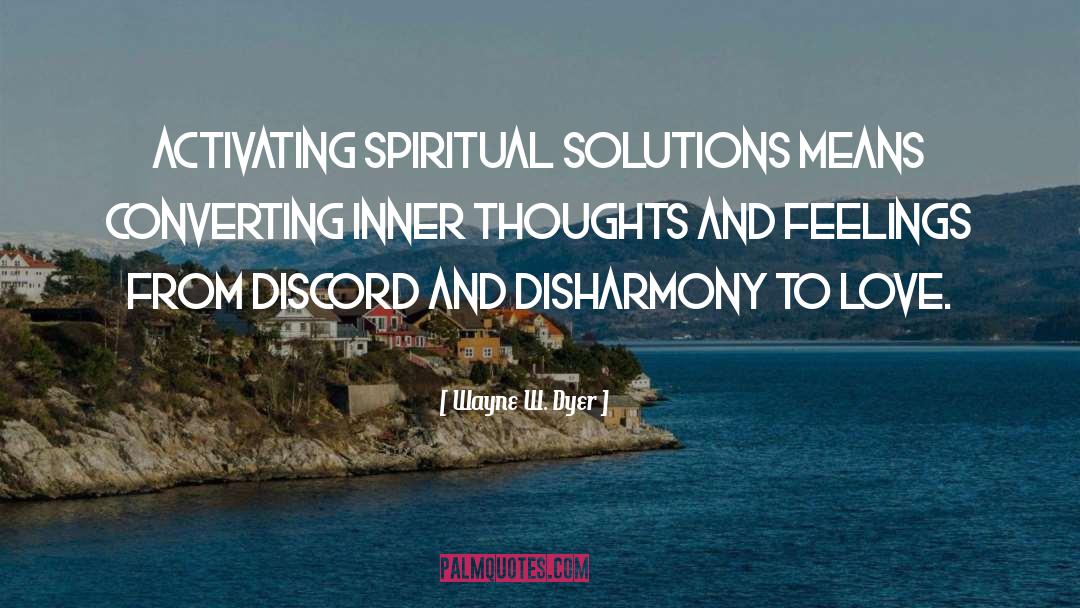 Spiritual Solutions quotes by Wayne W. Dyer