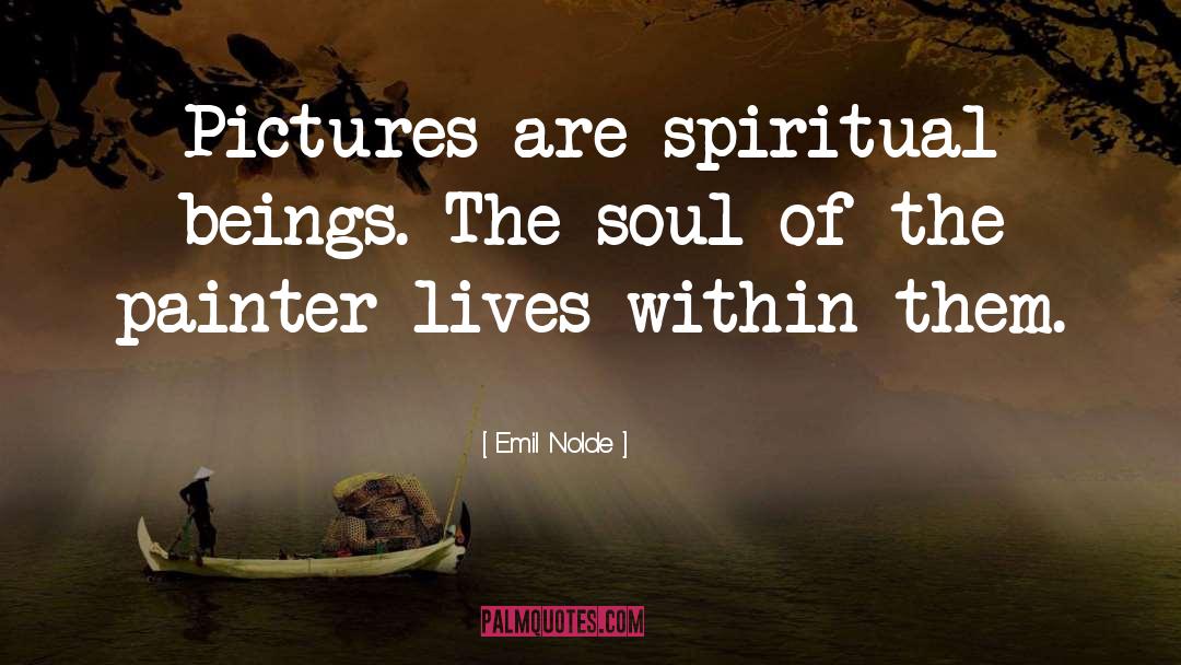 Spiritual Soul quotes by Emil Nolde