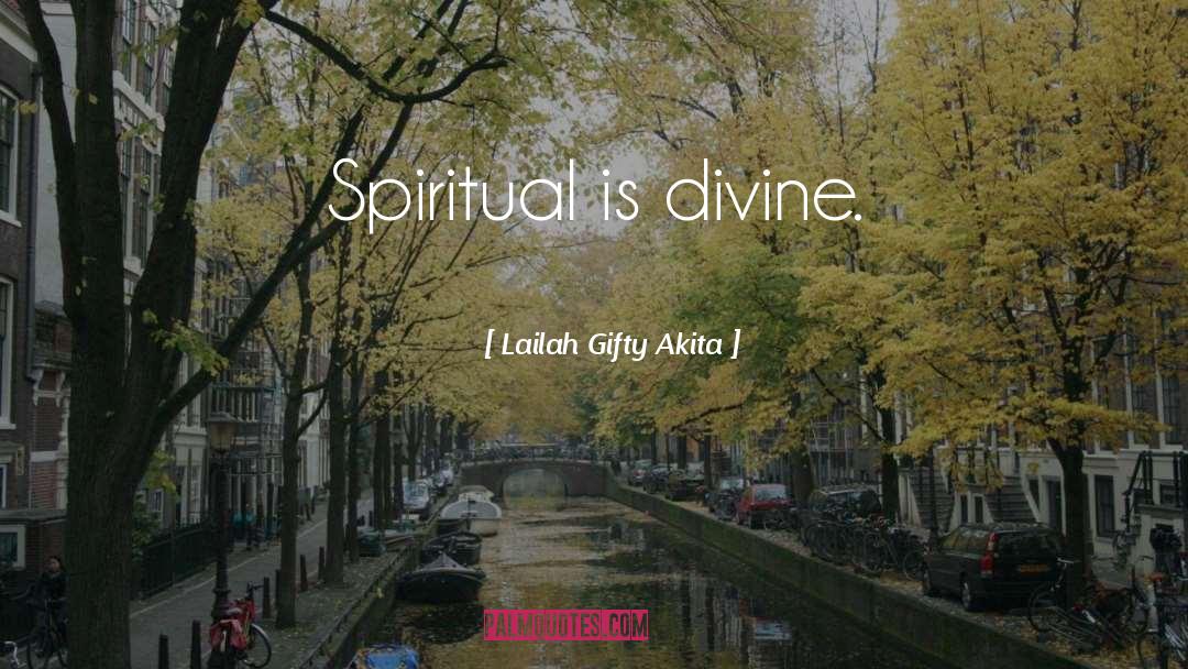 Spiritual Story quotes by Lailah Gifty Akita