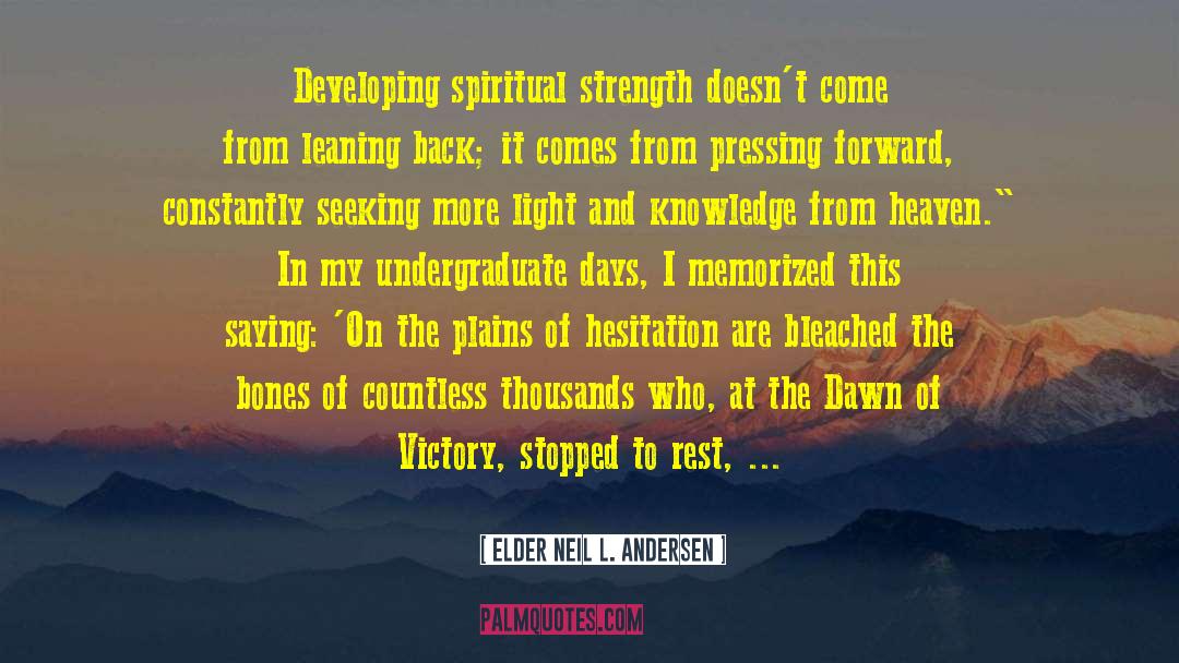 Spiritual Strength quotes by Elder Neil L. Andersen
