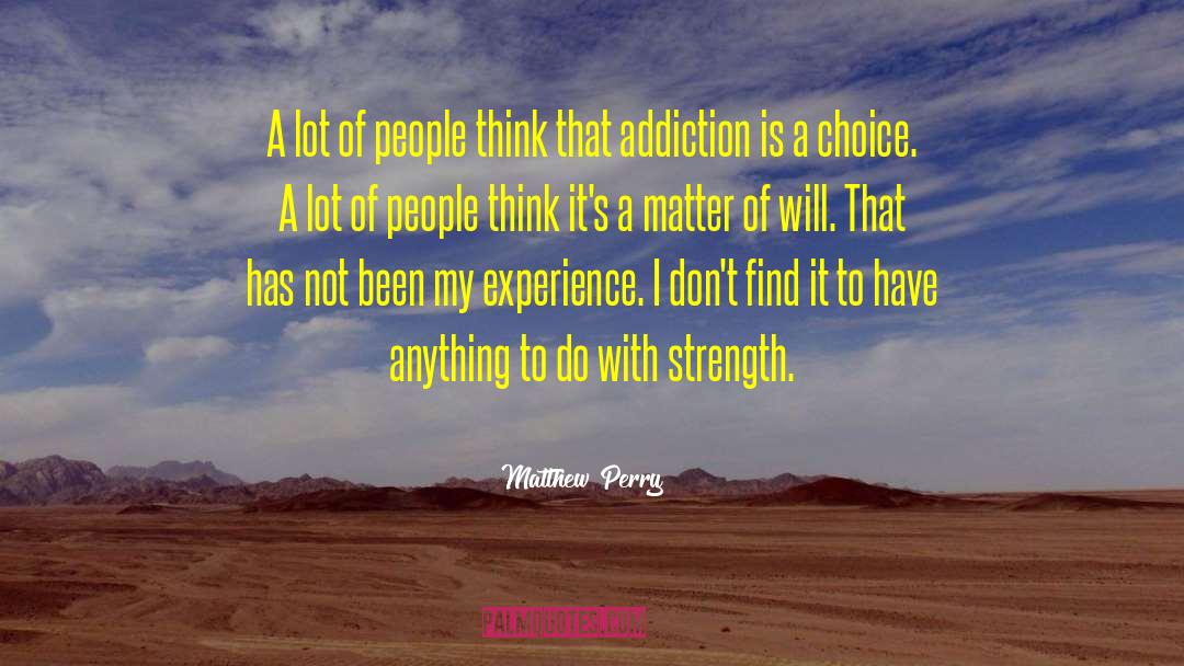 Spiritual Strength quotes by Matthew Perry