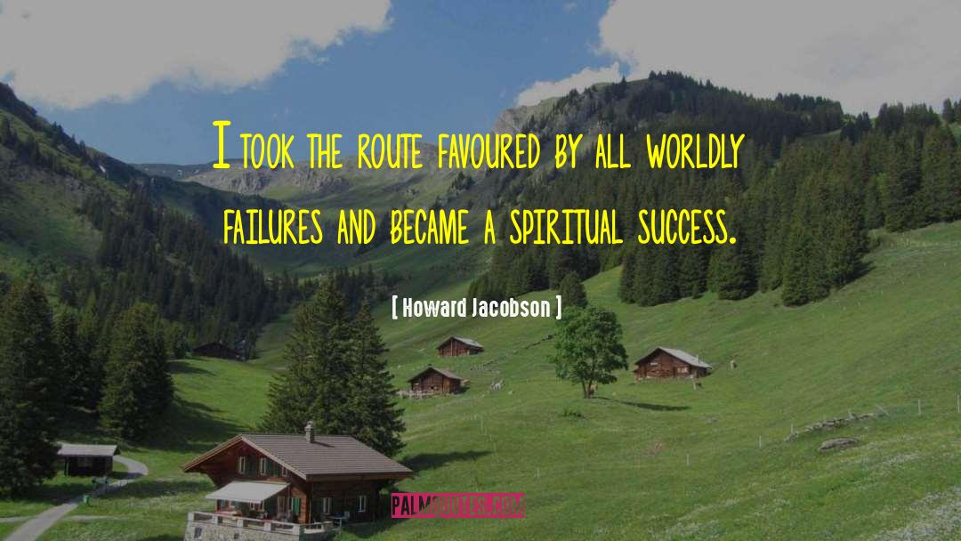 Spiritual Success quotes by Howard Jacobson