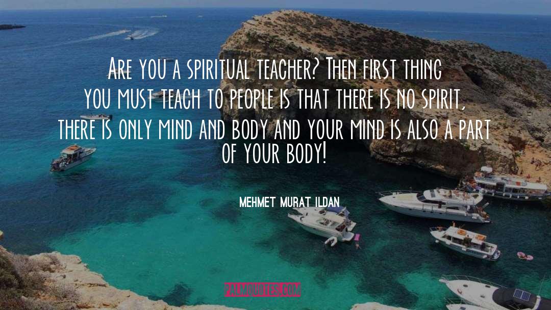 Spiritual Teacher quotes by Mehmet Murat Ildan