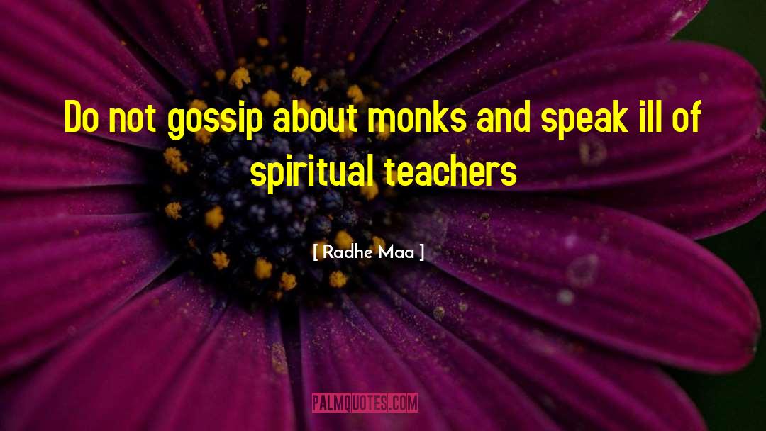 Spiritual Teachers quotes by Radhe Maa