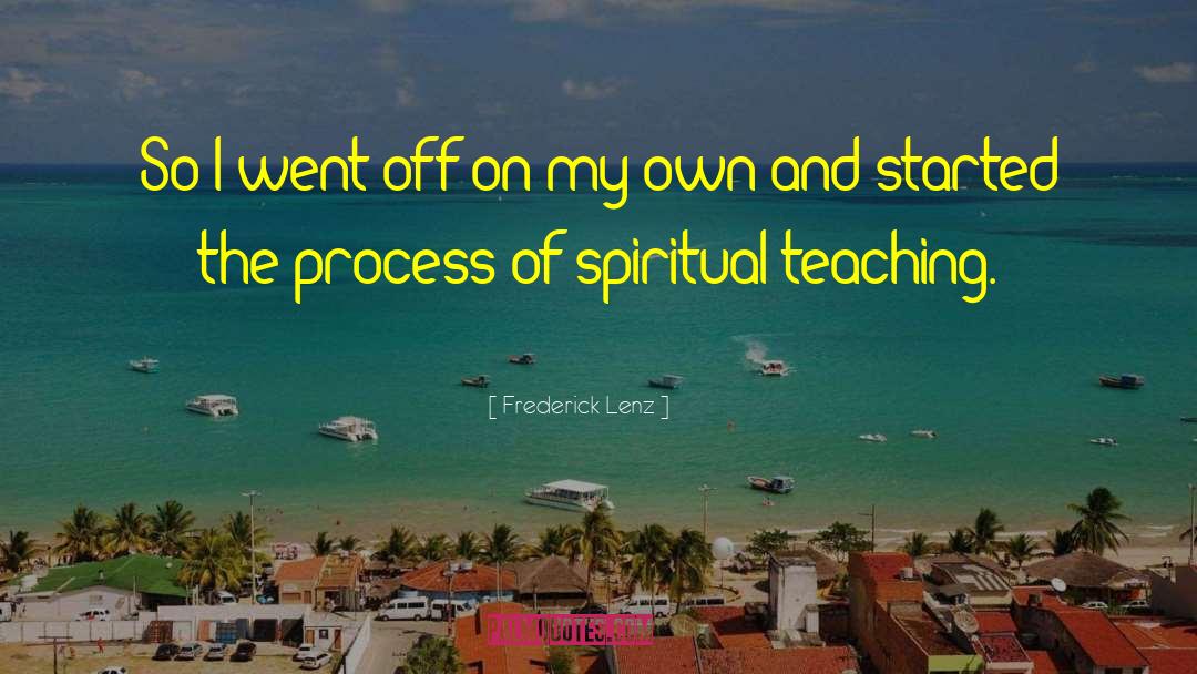 Spiritual Teaching quotes by Frederick Lenz