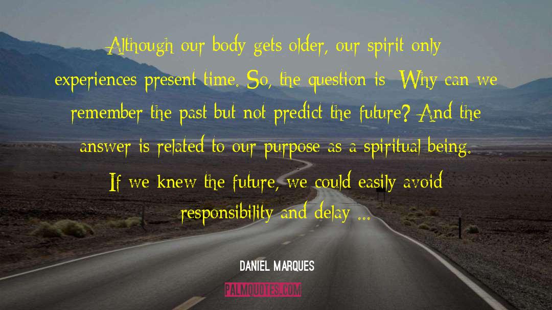 Spiritual Teaching quotes by Daniel Marques