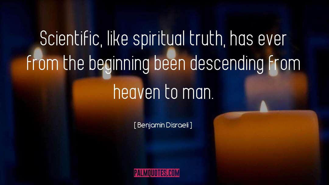 Spiritual Truth quotes by Benjamin Disraeli