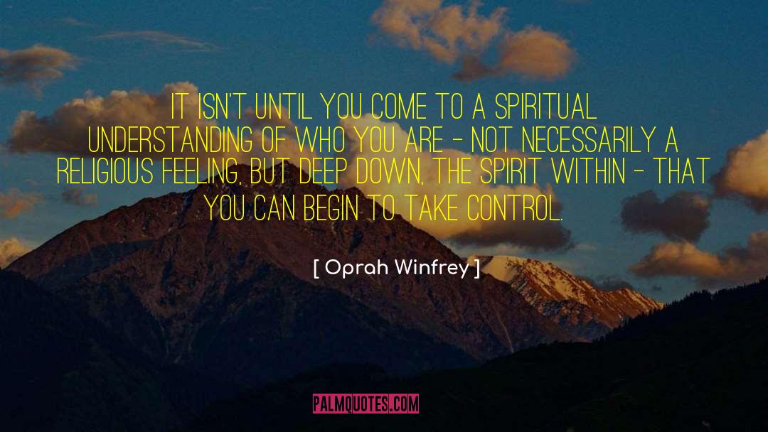 Spiritual Uncertainty quotes by Oprah Winfrey