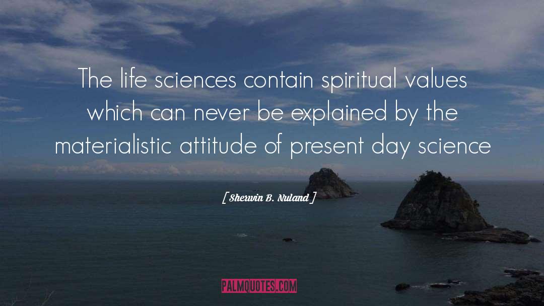 Spiritual Values quotes by Sherwin B. Nuland