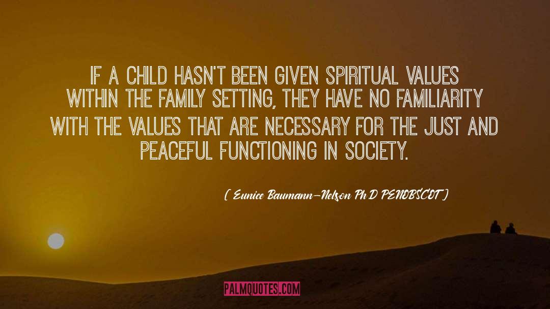 Spiritual Values quotes by Eunice Baumann-Nelson Ph.D PENOBSCOT