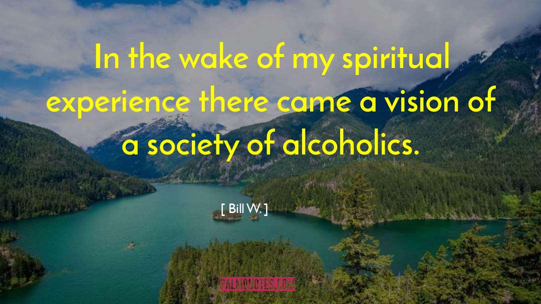 Spiritual Vision quotes by Bill W.