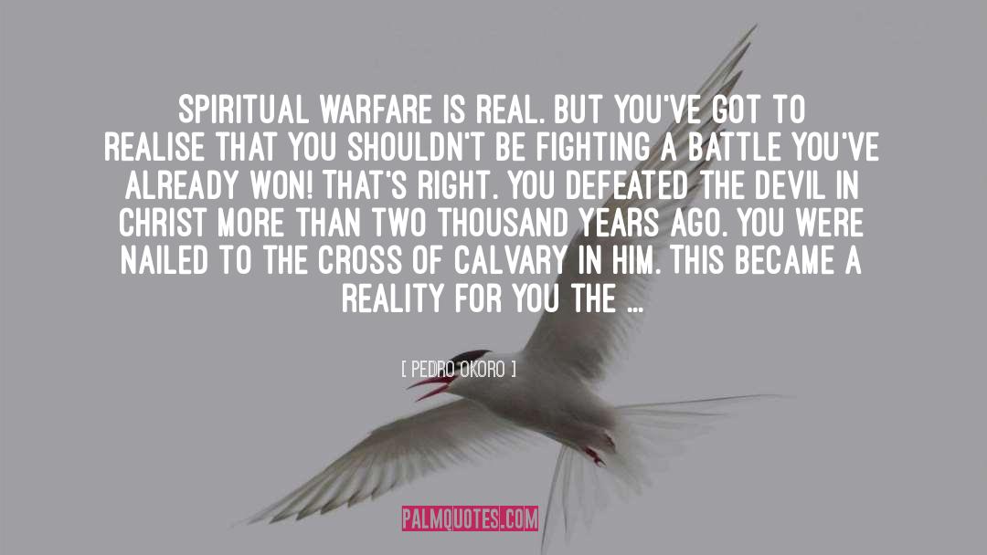 Spiritual Warfare quotes by Pedro Okoro