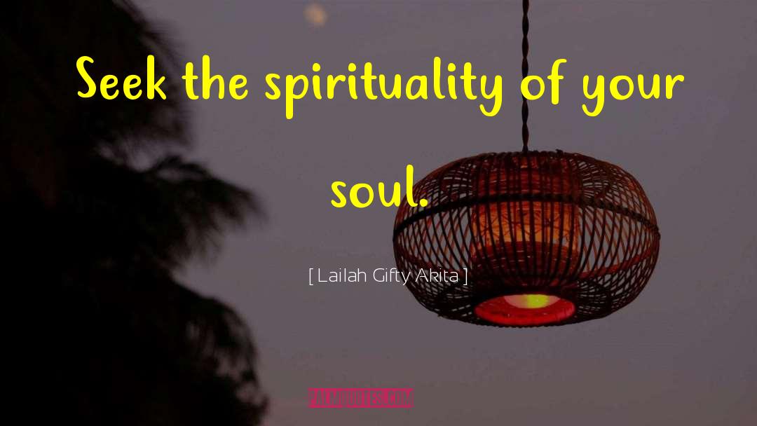 Spirituality Definition quotes by Lailah Gifty Akita
