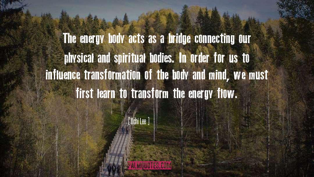 Spirituality Energy Realisation quotes by Ilchi Lee