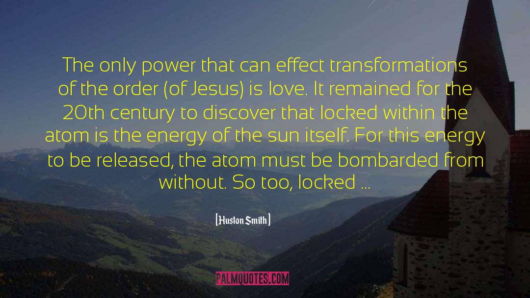 Spirituality Energy Realization quotes by Huston Smith