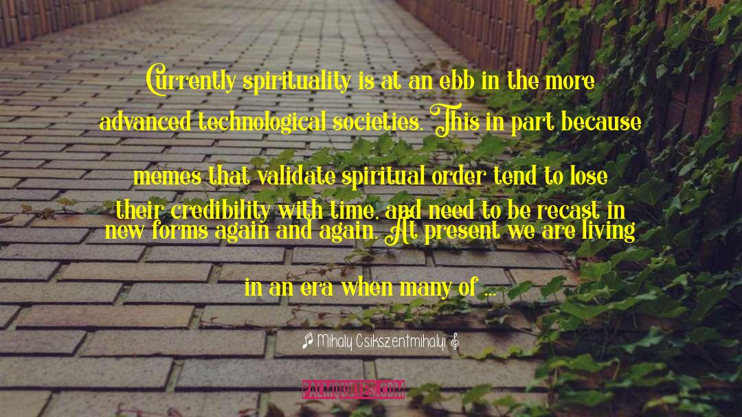 Spirituality Philosophy Death quotes by Mihaly Csikszentmihalyi