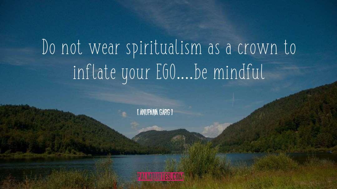 Spirituality quotes by Anupama Garg