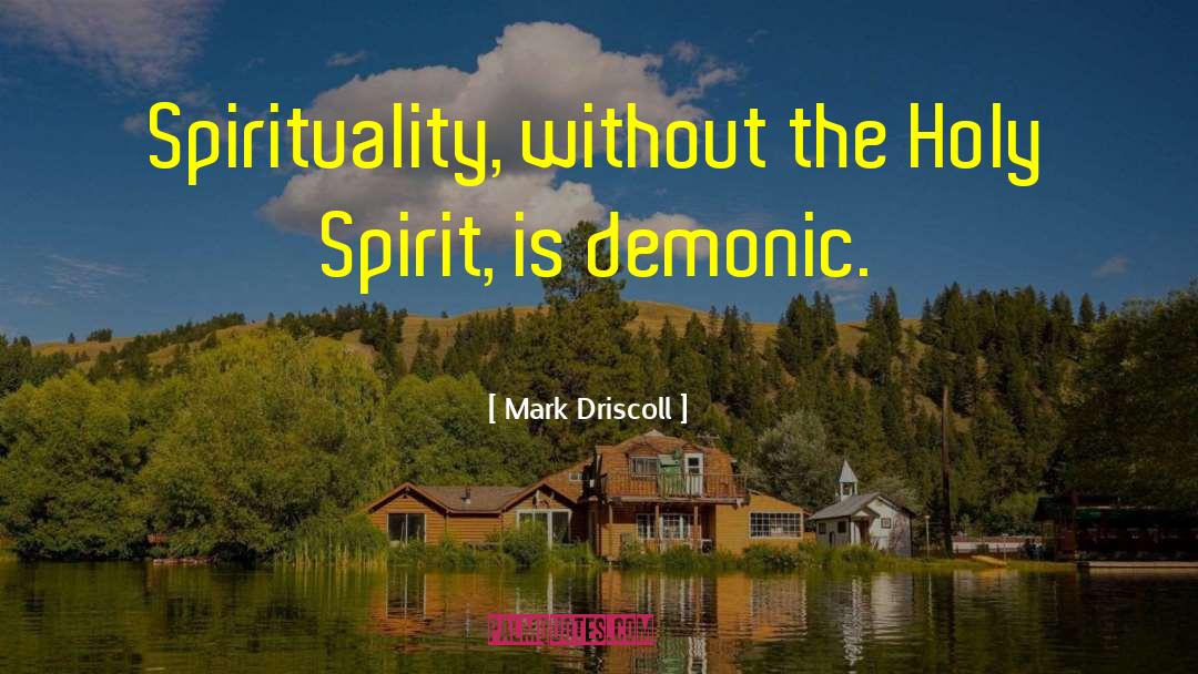 Spirituality Spirit Changing quotes by Mark Driscoll