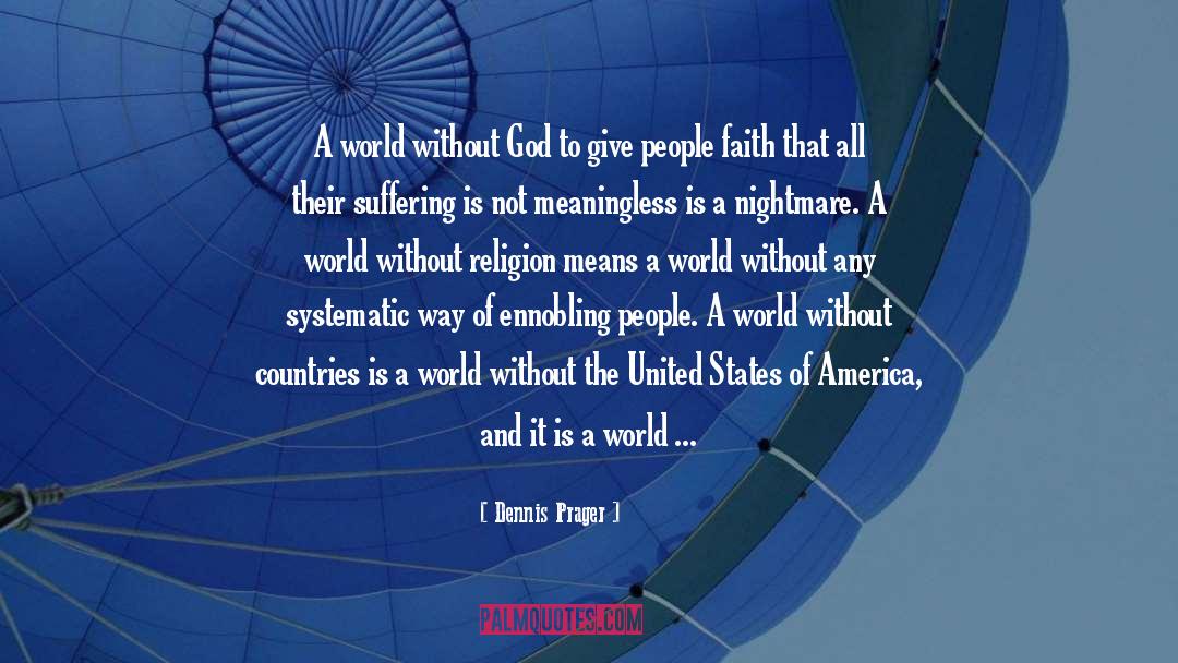 Spirituality Without Religion quotes by Dennis Prager