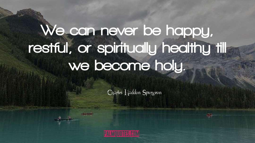 Spiritually quotes by Charles Haddon Spurgeon