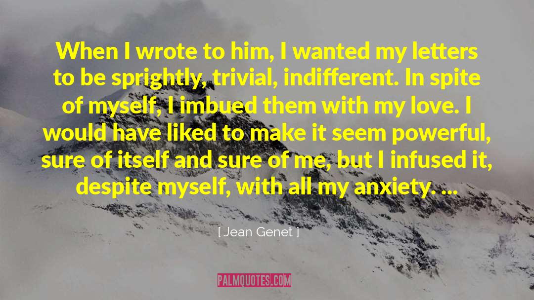 Spite And Love quotes by Jean Genet