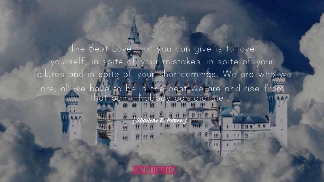Spite And Love quotes by Sharlene R. Prince