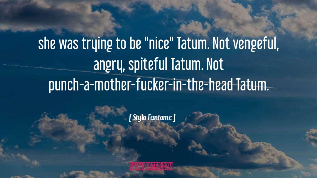 Spiteful quotes by Stylo Fantome