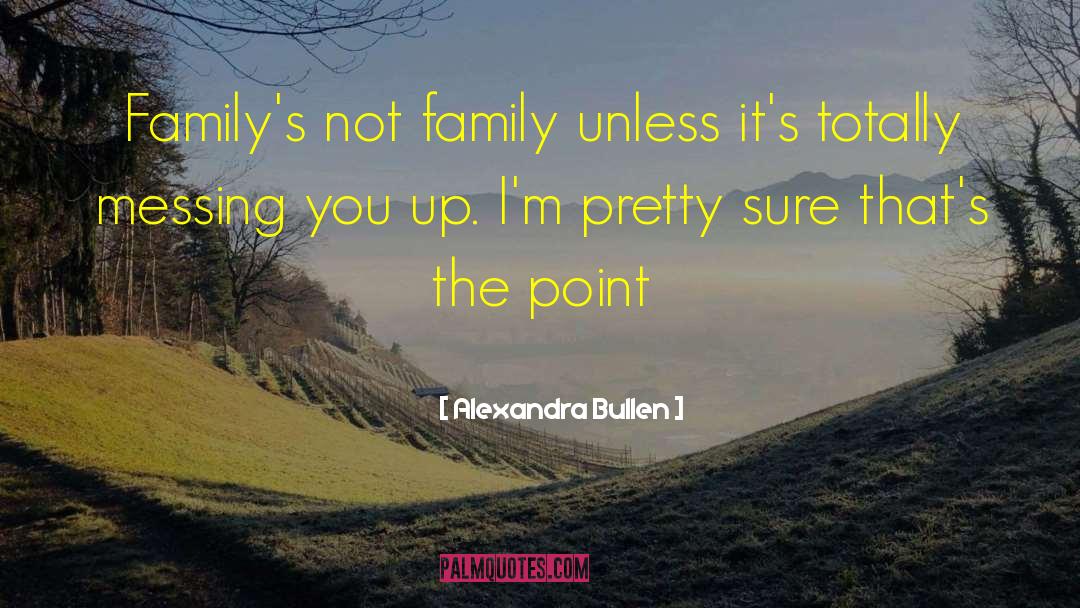 Spitzley Family quotes by Alexandra Bullen