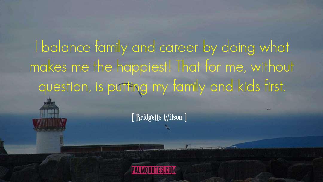 Spitzley Family quotes by Bridgette Wilson