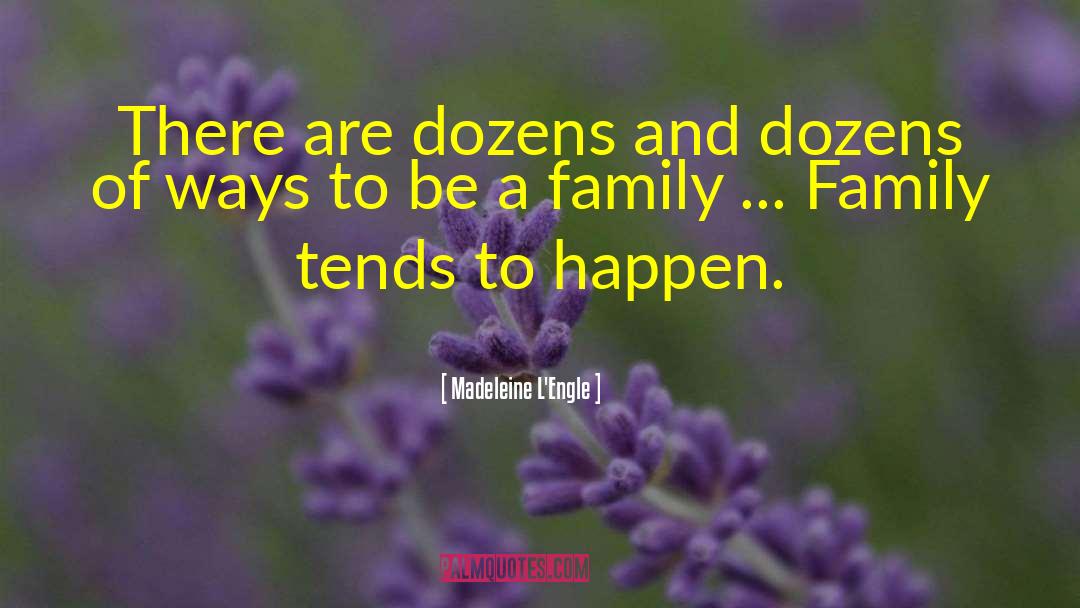 Spitzley Family quotes by Madeleine L'Engle