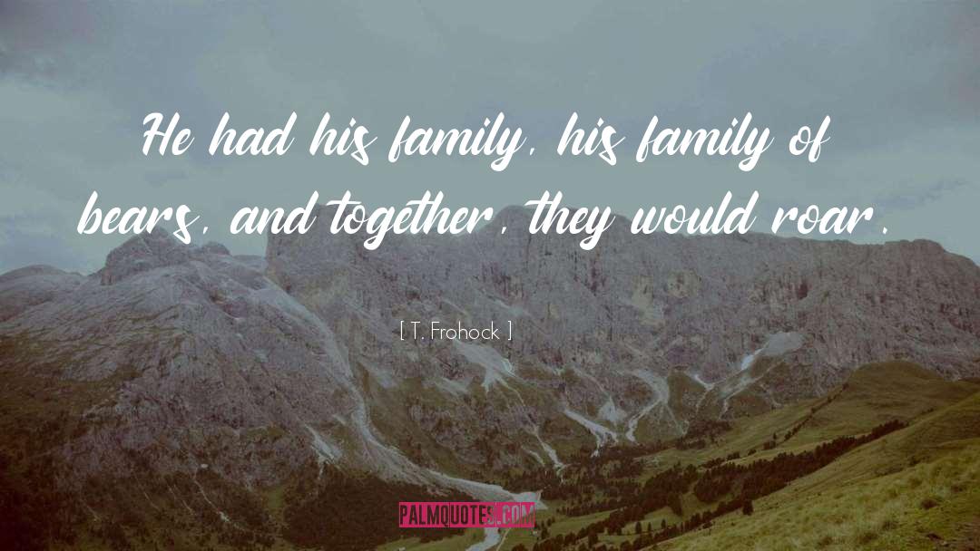 Spitzley Family quotes by T. Frohock