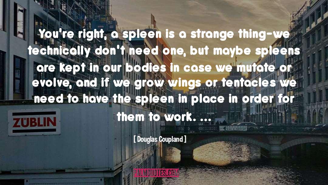 Spleen quotes by Douglas Coupland