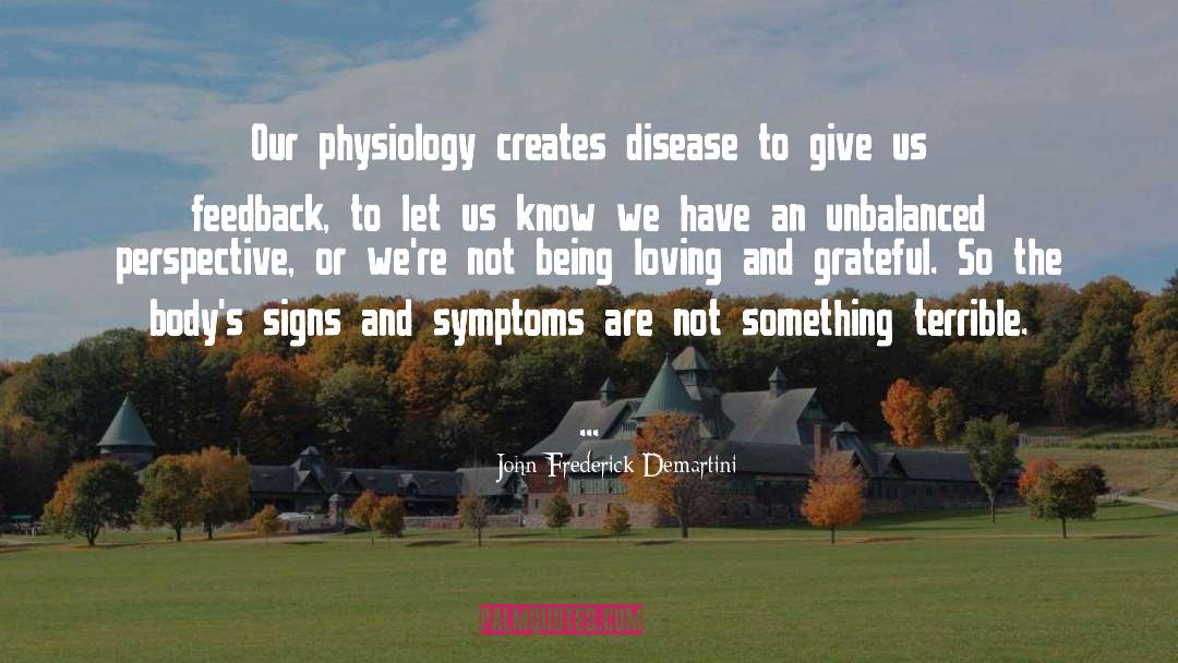 Spleen Symptoms quotes by John Frederick Demartini