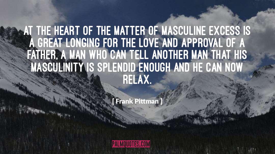 Splendid quotes by Frank Pittman