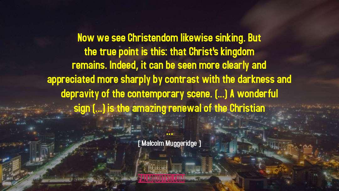 Splendors Of Christendom quotes by Malcolm Muggeridge