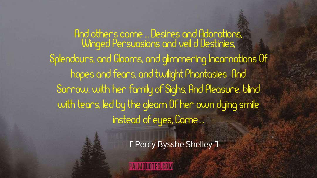 Splendors quotes by Percy Bysshe Shelley