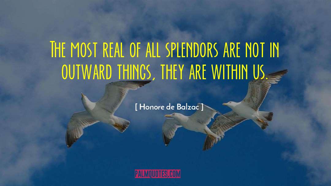 Splendors quotes by Honore De Balzac