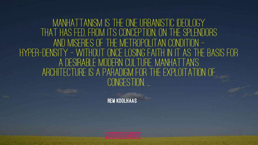 Splendors quotes by Rem Koolhaas