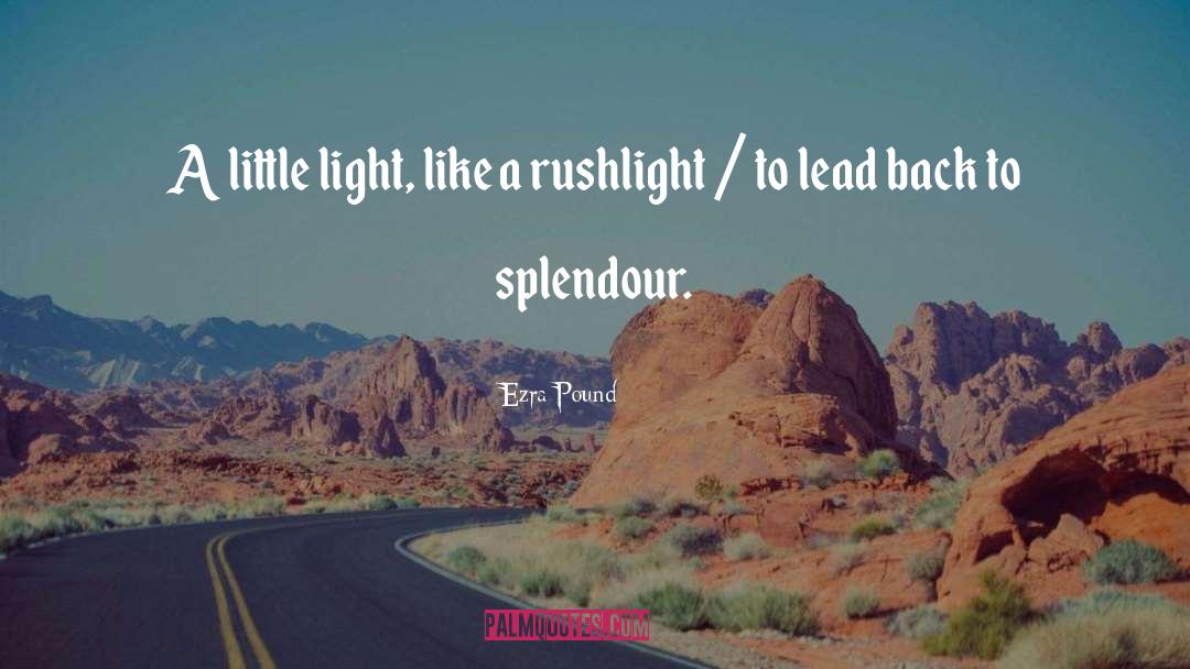 Splendour quotes by Ezra Pound