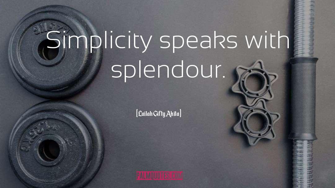 Splendour quotes by Lailah Gifty Akita