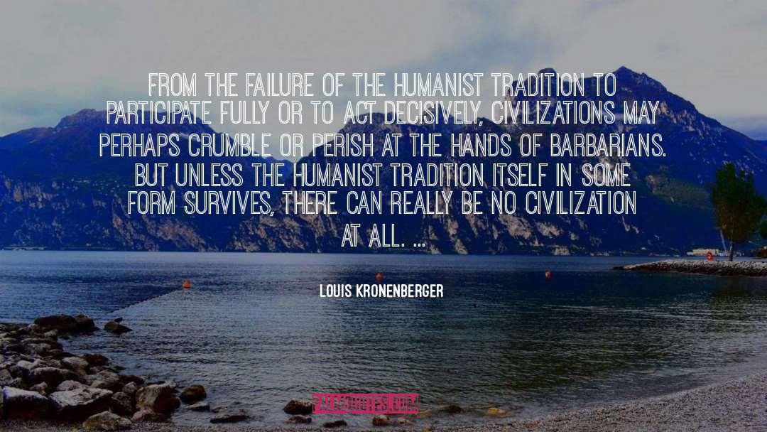 Splinter Civilization quotes by Louis Kronenberger