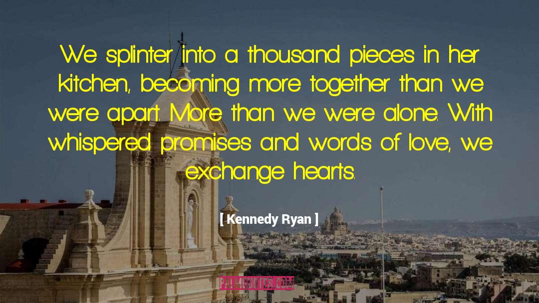 Splinter quotes by Kennedy Ryan