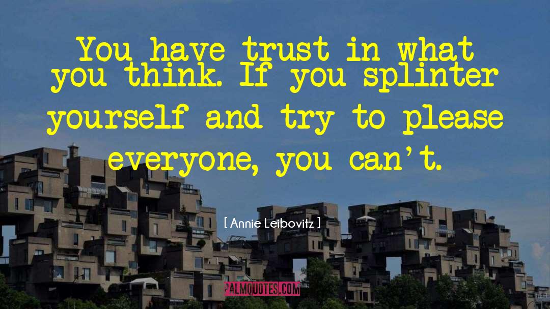 Splinter quotes by Annie Leibovitz