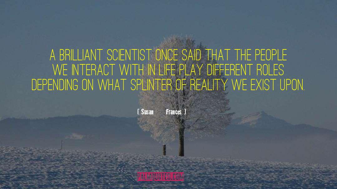 Splinter quotes by Susan      Frances