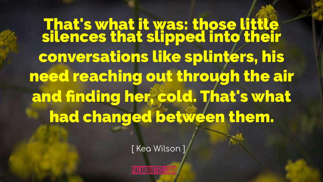 Splinters quotes by Kea Wilson