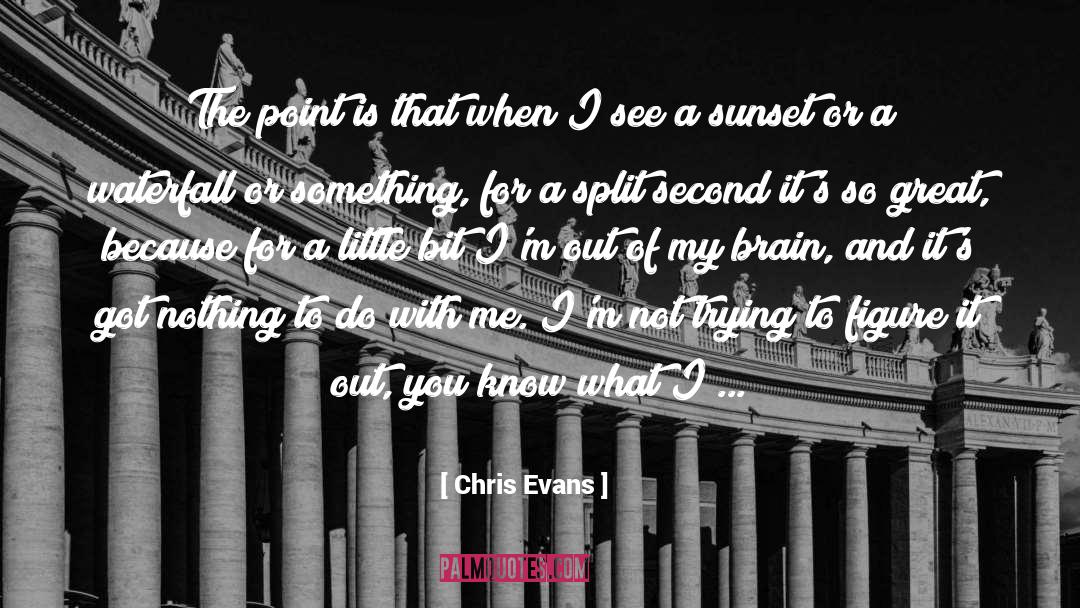 Split quotes by Chris Evans