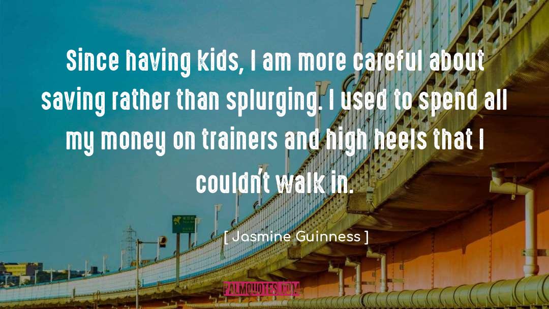 Splurging quotes by Jasmine Guinness