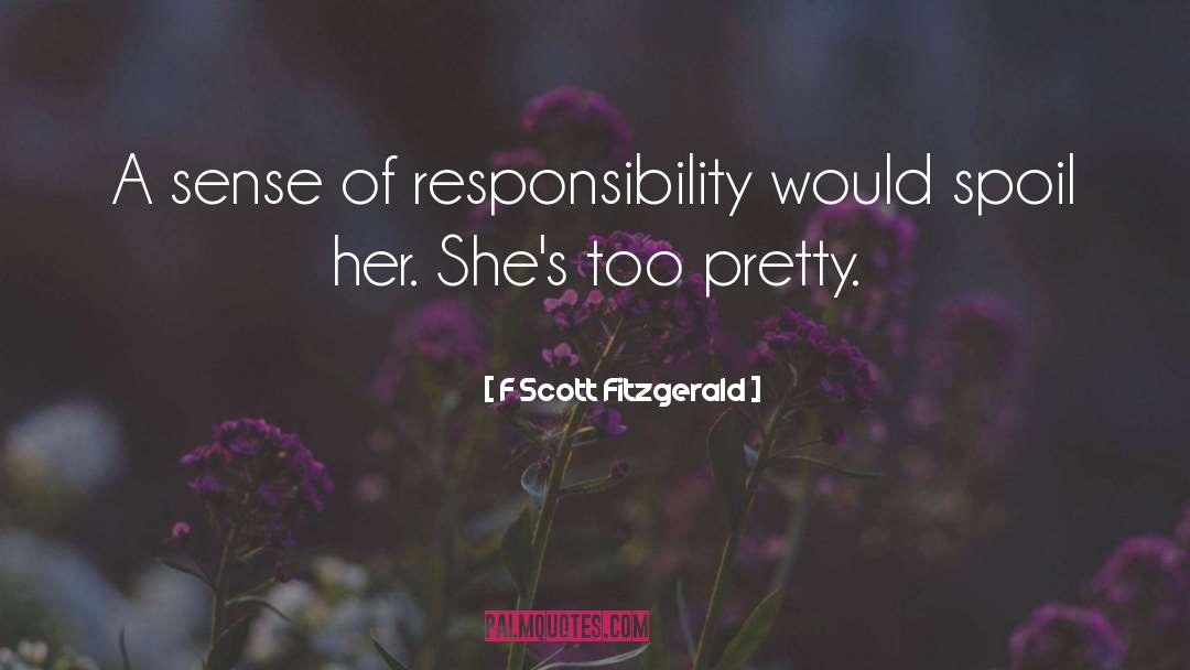 Spoil quotes by F Scott Fitzgerald