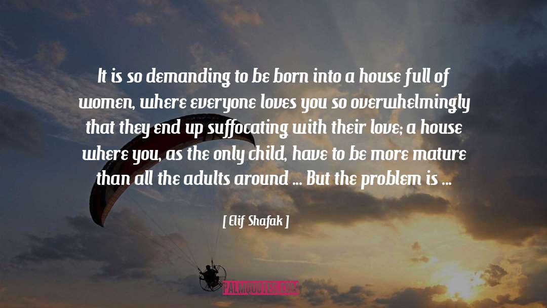 Spoiled Adults quotes by Elif Shafak